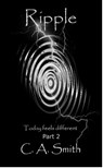 Ripple (Part 2) - C. A. Smith - 9781301290956