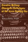 Creative Writing:Character Archetypes of theSeven Deadly Sins - Rebecca Hartley-Wright - 9781301357574
