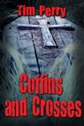 Coffins and Crosses - Tim Perry - 9781301384785