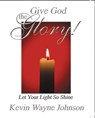 Let Your Light So Shine - Kevin Wayne Johnson - 9781301426300