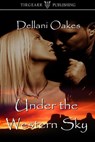 Under the Western Sky - Dellani Oakes - 9781301431748