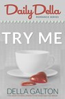 Try Me (Three Romantic Short Stories) - Della Galton - 9781301441990
