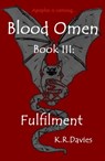 Blood Omen Book III: Fulfilment - Katie Ruth Davies - 9781301469994