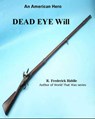 Dead Eye Will - R Frederick Riddle - 9781301472901