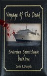Voyage of the Dead (Book One: Sovereign Spirit Saga) - David P Forsyth - 9781301505081