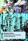 Resume Factory: Writing Resumes for the 21st Century - Lawrence Peterson - 9781301515998