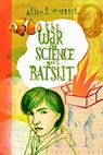 The War on Science Goes Batshit - Allen J. Woppert - 9781301519095