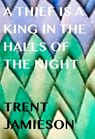 A Thief is a King in The Halls of the Night - Trent Jamieson - 9781301554362