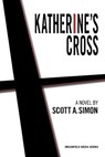 Katherine's Cross - Scott Simon - 9781301558124