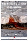 The Bleeding Glacier of Antarctica: A 15-Minute Strange But True Tale - Jeannie Meekins - 9781301566907