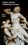 Virgil's "Aeneid": A Retelling in Prose - David Bruce - 9781301573127