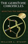 The Gemstone Chronicles Book Two: The Amethyst - William L Stuart - 9781301606658