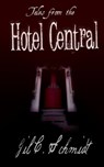 Tales from the Hotel Central - Gil C. Schmidt - 9781301612451