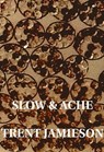 Slow And Ache - Trent Jamieson - 9781301616015