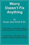Worry Doesn't Fix Anything - Susan Jane Smith - 9781301628117