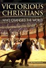 Victorious Christians - Who Changed the World - Dr. Peter Hammond - 9781301634491