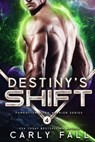 Destiny's Shift - Carly Fall - 9781301643271