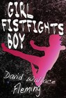 Girl Fistfights Boy - David Wallace Fleming - 9781301648207