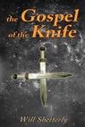 The Gospel of the Knife - Will Shetterly - 9781301713929