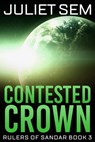 Contested Crown - Juliet Sem - 9781301723645