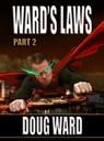 Ward's Laws Part 2 - Doug Ward - 9781301726080