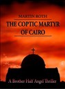 The Coptic Martyr of Cairo - Martin Roth - 9781301733316