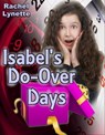 Isabel's Do-Over Days - Rachel Lynette - 9781301798889
