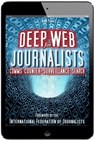 Deep Web for Journalists: Comms, Counter-Surveillance, Search - Alan Pearce - 9781301799145