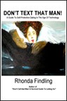 Don't Text That Man ! A Guide To Self Protective Dating in the Age Of Technology - Rhonda Findling - 9781301849307