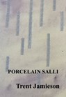 Porcelain Salli - Trent Jamieson - 9781301859597