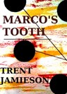 Marco's Tooth - Trent Jamieson - 9781301880614