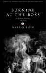 Burning at the Boss (A Johnny Ravine Mystery) - Martin Roth - 9781301881727