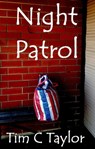 Night Patrol - Tim C Taylor - 9781301881932