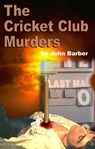 The Cricket Club Murders - John Barber - 9781301923779