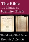 The Bible as a Manual for Identity Theft - Ronald J. Leach - 9781301942206