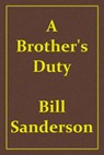 A Brother's Duty - Bill Sanderson - 9781301946419