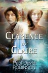Clarence or Claire - Paul David Robinson - 9781301959600