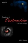 Goddess of Destruction Part 2: Losing - Alex Jones - 9781301960453