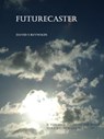 Futurecaster - David S Reynolds - 9781301984107