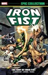 Iron Fist Epic Collection: The Fury Of Iron Fist - Chris Claremont ; Roy Thomas ; Len Wein - 9781302946883