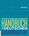 Handbuch zur deutschen Grammatik - Jamie (Princeton University) Rankin ; Larry (Late of Binghamton University) Wells - 9781305078840