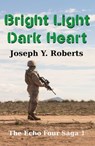 Bright Light, Dark Heart: A Short Story - Joseph Y. Roberts - 9781310033063