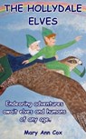 The Hollydale Elves - Mary Ann Cox - 9781310058318