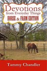 Devotions from Everyday Things: Horse & Farm Edition - Tammy Chandler - 9781310073977