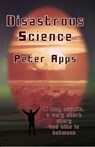 Disastrous Science - Peter Apps - 9781310118319