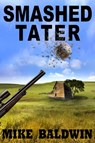 Smashed Tater - Mike Baldwin - 9781310130014