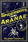The Spiderboys of Aranae, Volume 1 - Glenn Thomas - 9781310161544