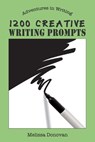 1200 Creative Writing Prompts (Adventures in Writing) - Melissa Donovan - 9781310179594