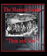 The Manson Family “Then and Now” - David Pietras - 9781310183003