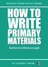 How To Write Primary Materials - Katherine Bilsborough - 9781310191183